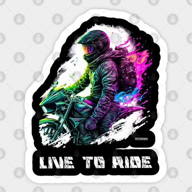 Live to Ride Motorcycle Sticker by DDT Designs